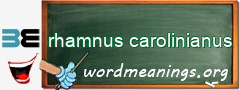 WordMeaning blackboard for rhamnus carolinianus